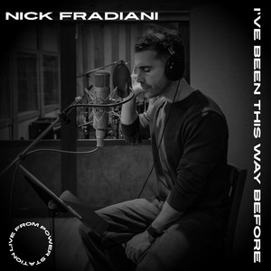 I've Been This Way Before - Live from Power Station by Nick Fradiani