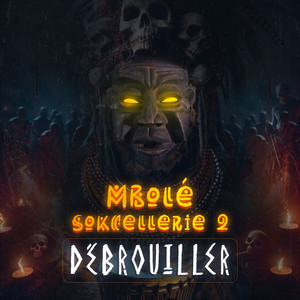 DEBROUILLER (MBOLÉ SOKCELLERIE 2) [feat. SANTOS 1ER, King Arthur FB, Strong kkdk, Le Roy Tsala & Mr Faruk]