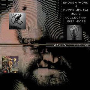 Spoken Word & Experimental Music Collection 1997 - 2025