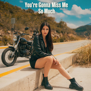 You're Gonna Miss Me So Much by H2Beats