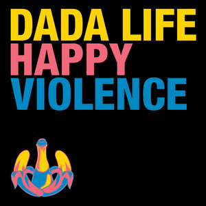 Dada Life - Happy Violence (Swanky Tunes Remix)