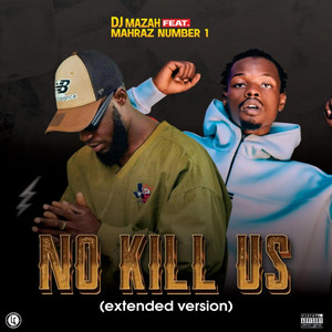 No Kill Us (Extended Version)