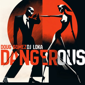 Dangerous - Afrosoul Mix by Doug Gomez, DJ Loka