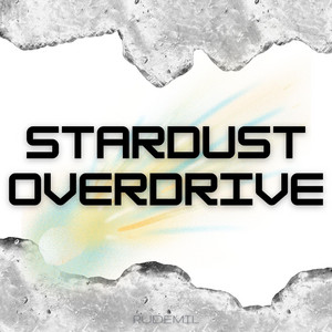 STARDUST OVERDRIVE by Rudemil