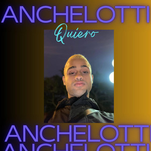 Quiero by ANCHELOTTI