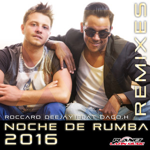 Noche de Rumba - Maximo Music Remix by Roccaro Deejay, Dago H., Maximo Music
