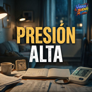 Presion Alta by Vibra Buena Musik