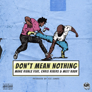 Don't Mean Nothing by Manz Rivalz, Chris Rivers, Meet Kaur