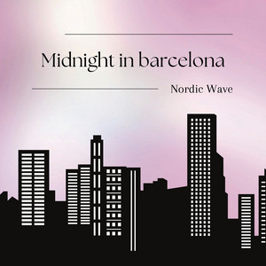 Midnight in Barcelona by Nordic Wave