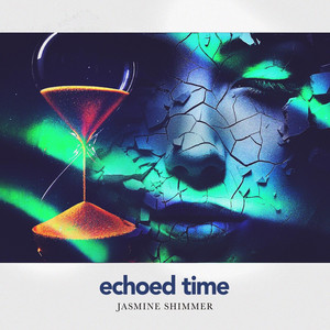 echoed time by Jasmine Shimmer