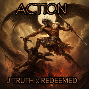 ACTION by J.Truth, REDEEMED