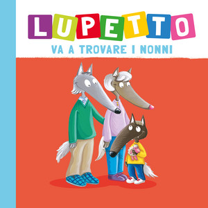 Capitolo 01 - Lupetto va a trovare i nonni by Lupetto (Auzou)