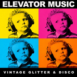 Elevator Music (Vintage Glitter & Disco)