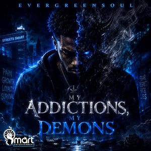 My Addictions, My Dmons by EvergreenSoul