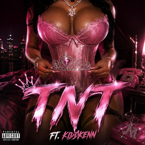 TNT by MookNichelle, Kidd Kenn