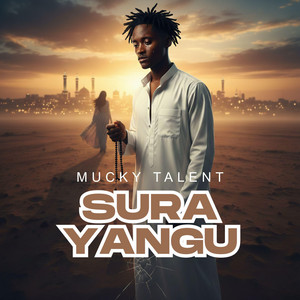 Mucky Talent - Sura Yangu