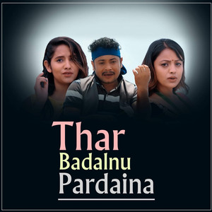 Hemanta Kanchha Rasaily - Thar Badalnu Pardaina (feat. Devi Gharti)
