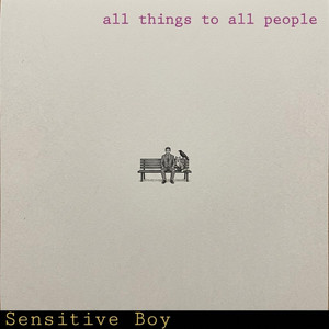 all things to all people by Sensitive Boy