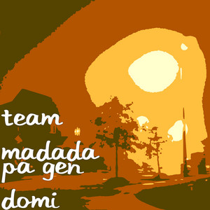 TeamMadada - Pa Gen Domi