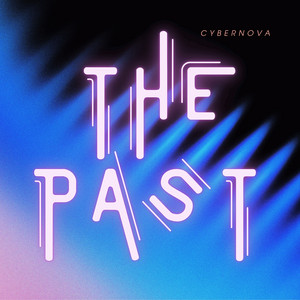 The Past by CYBERNOVA