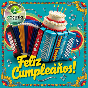AACUSIA MUSIC - Feliz cumpleaños Hoy celebramos contigo AACUSIA MUSIC