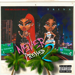 Never Pressed 2 by The Realest Brat