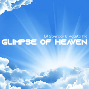 Glimpse Of Heaven by DJ Spyroof, Potato Inc.
