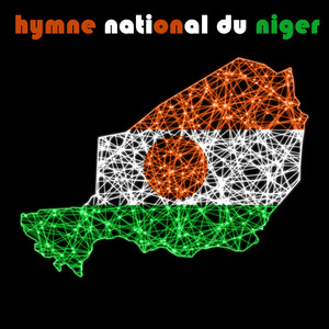 Hymne National du Niger - Hymne National du Niger
