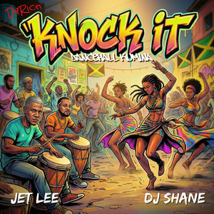 JET LEE, DyRich & DJ SHANE - Knock It (Dancehall Kumina)