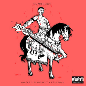 Dumbhurt by Wavehi, Flyboyeli, KillBunk