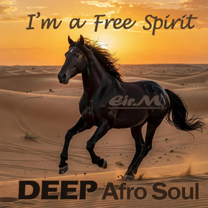 I'M A FREE SPIRIT by Eir.M