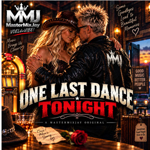 ONE LAST DANCE TONIGHT by MasterMixJay