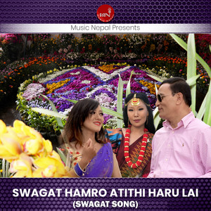 Swagat Hamro Atithi Haru Lai