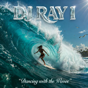 Dancing With The Waves by DJ Ray I