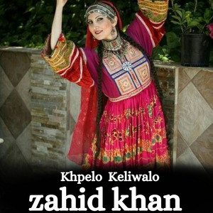 Zahid Khan - Khpelo Keliwalo