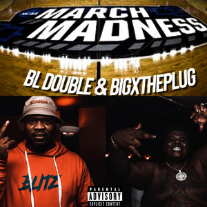 March Madness by BL Double, BigXthaPlug
