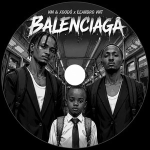 Balenciaga by VM e XOODÓ, Leandro VNT