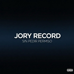 Sin pedir permiso by Jory Records