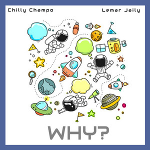 Why? by Chilly Champo, Lemar Jaily