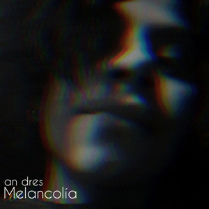 an dres - Melancolía