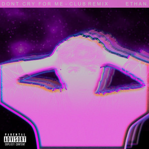 Don't Cry For Me - Extended Club Remix