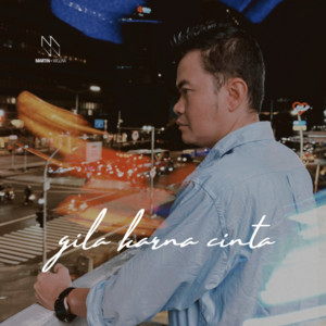Gila Karena Cinta by Martin Wiguna