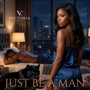 Just Be a Man by Victoria Carson