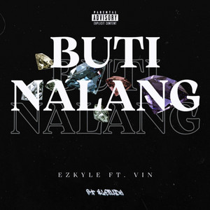 BUTI NALANG (feat. Ezkyle & Vin)