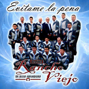 Banda Rancho Viejo de Julio Arámburo - Evitame la Pena
