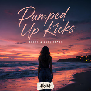 Pumped Up Kicks by Blevo, Luca Grace