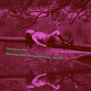 Dreaming Love - Instrumental Version by Soumyajit Guha, Oghamyst