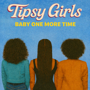 Baby One More Time by Tipsy Girls