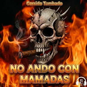 No Ando Con Mamadas by Canal firme