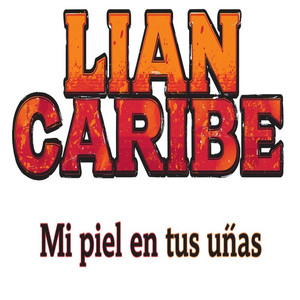 Mi Piel Tus Uñas by Lian Caribe